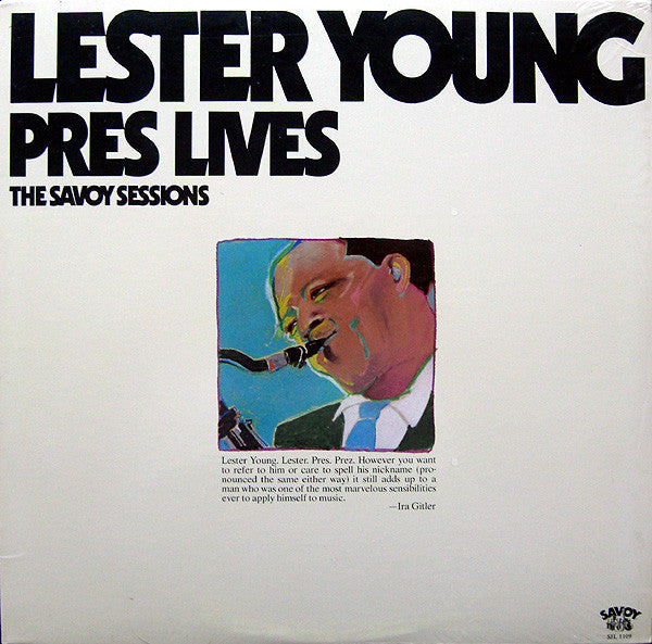 Lester Young – Pres Lives!
