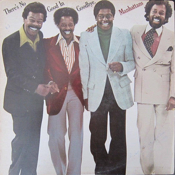 Manhattans – There's No Good In Goodbye