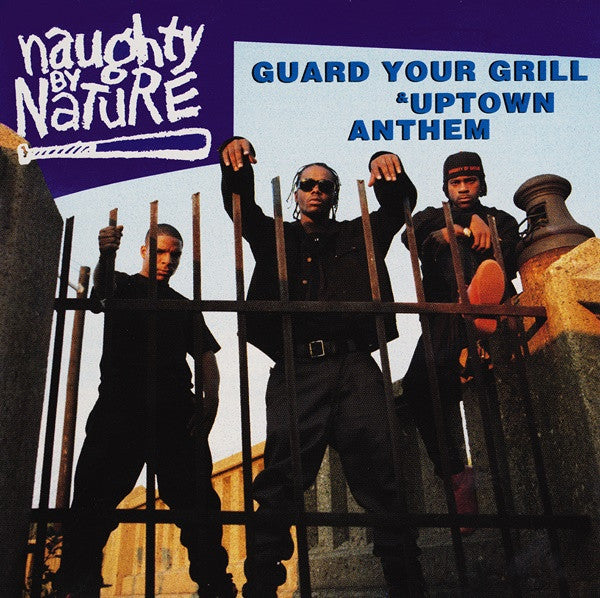 Naughty By Nature ‎– Guard Your Grill & Uptown Anthem (PLATURN)