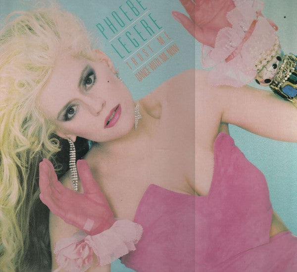 Phoebe Legere – Trust Me / Dance With Me Now