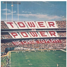 Load image into Gallery viewer, Tower Of Power  - We Came To play
