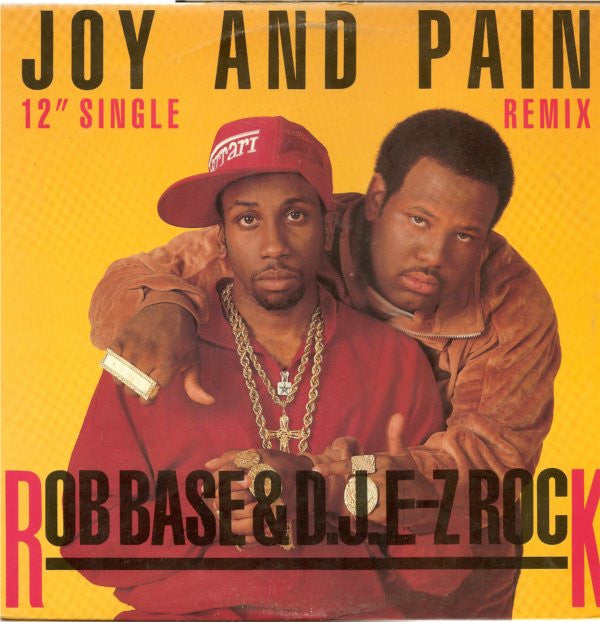 Rob Base & D.J. E-Z Rock ‎– Joy And Pain (Remix) (DISCOGS)