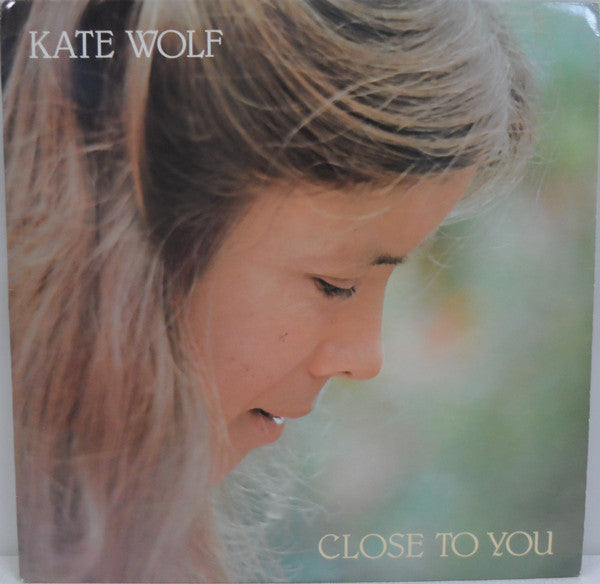 Kate Wolf-Close to you