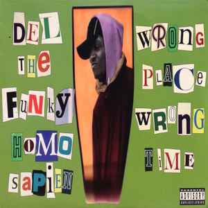 Del The Funky Homo Sapien Wrong Place Wrong Time Maxi Single