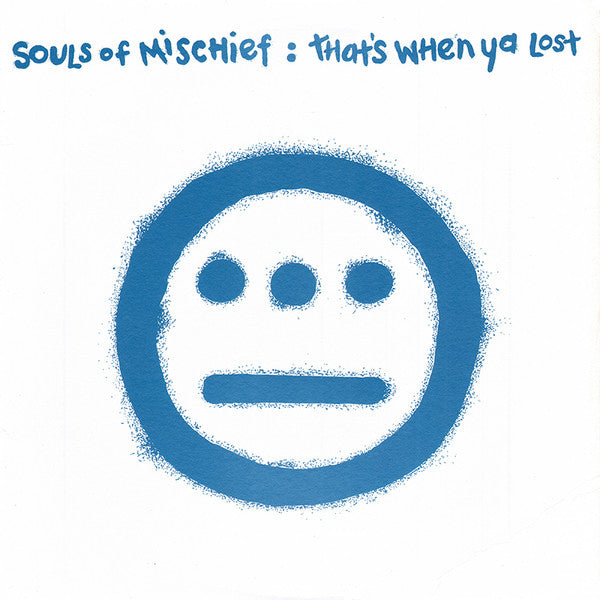 Souls Of Mischief ‎– That's When Ya Lost (DISCOGS)