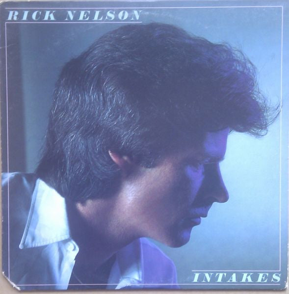 Rick Nelson – Intakes