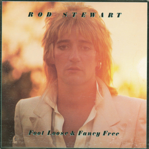Rod Stewart ‎– Foot Loose & Fancy Free