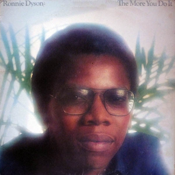 Ronnie Dyson – The More You Do It