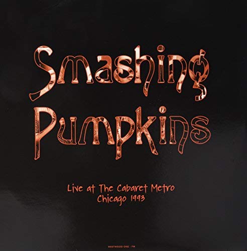 Smashing Pumpkins Live At The Cabaret Metro. Chicago. Il - August 14. 1993 Vinyl