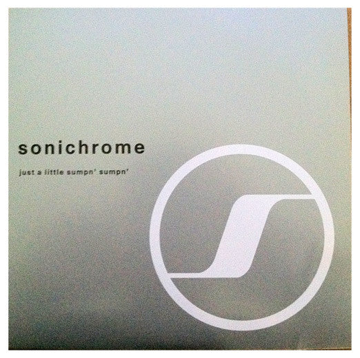 Sonichrome – Just A Little Sumpn' Sumpn