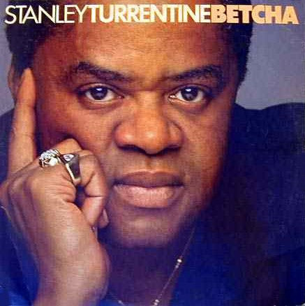 Stanley Turrentine – Betcha