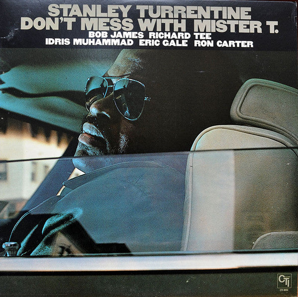 Stanley Turrentine – Don't Mess With Mister T.