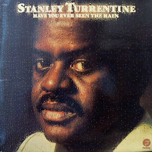 Stanley Turrentine – Have You Ever Seen The Rain