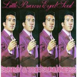 Sunny & The Sunliners- Little Brown Eyed Soul
