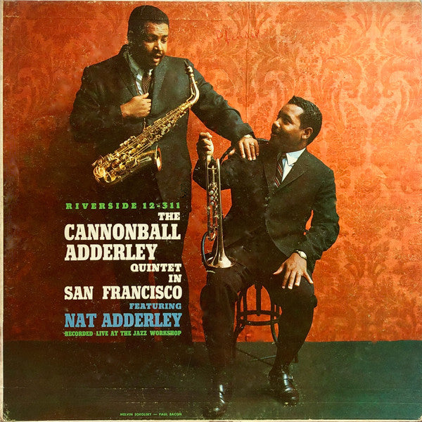 The Cannonball Adderley Quintet Ft. Nat Adderley ‎– The Cannonball Adderley Quintet In San Francisco (DISCOGS)