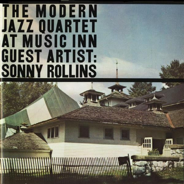 The Modern Jazz Quartet Guest Artist: Sonny Rollins – The Modern Jazz Quartet At Music Inn — Volume 2