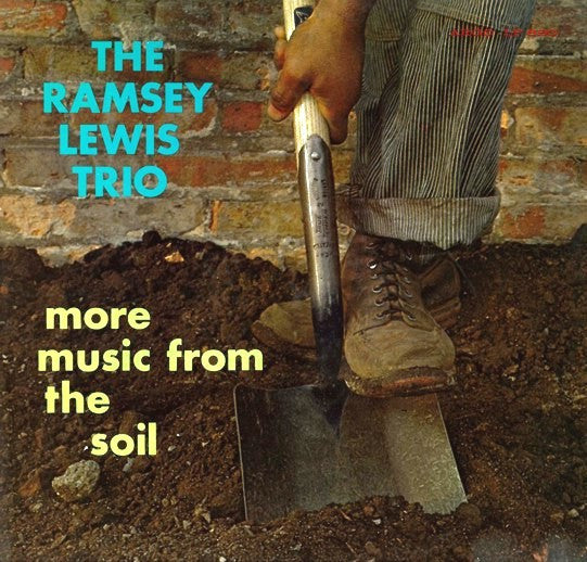 The Ramsey Lewis Trio – More Music From The Soil