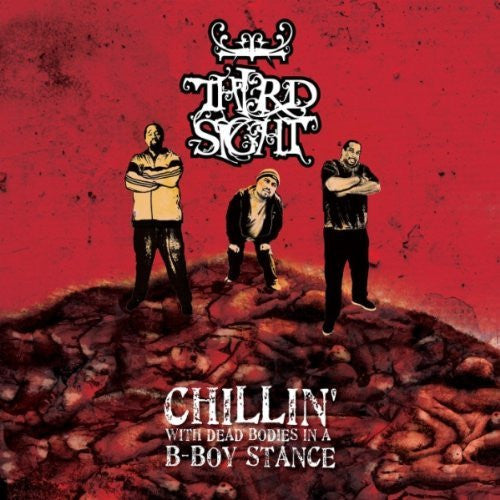 Third Sight ‎– Chillin' With Dead Bodies In A B-Boy Stance (DISCOGS)