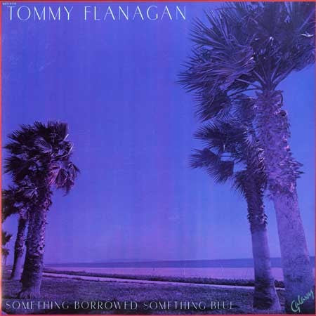 Tommy Flanagan – Something Borrowed, Something Blue