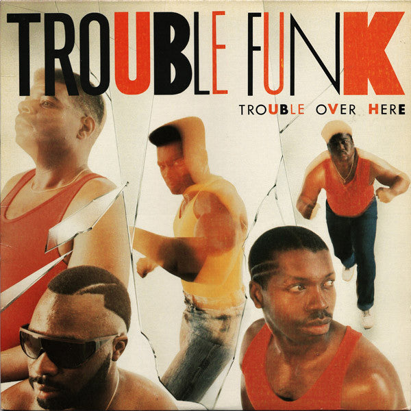 Trouble Funk – Trouble Over Here