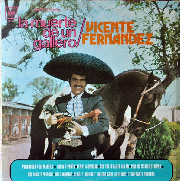 Vicente Fernandez ‎– La Muerte De Un Gallero