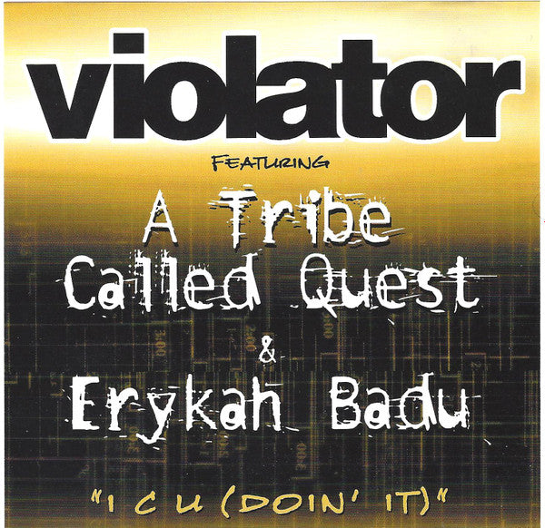 Violator ft. A Tribe Called Quest And Erykah Badu ‎– I C U (Doin' It) (PLATURN)