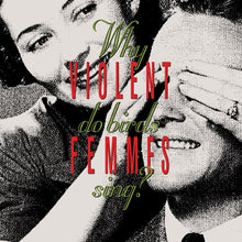 Load image into Gallery viewer, Violent Femmes Why Do Birds Sing? [LP] Vinyl
