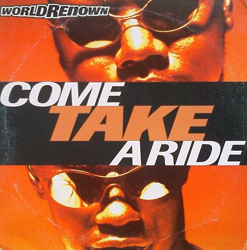 World Renown – Come Take A Ride