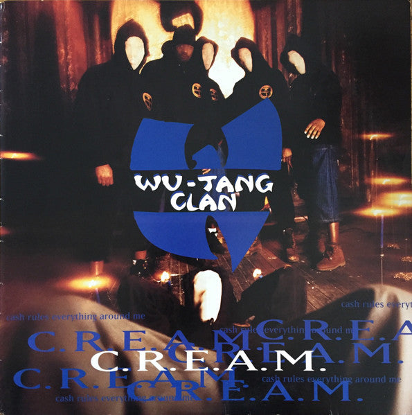 Wu-Tang Clan – C.R.E.A.M. (Cash Rules Everything Around Me)