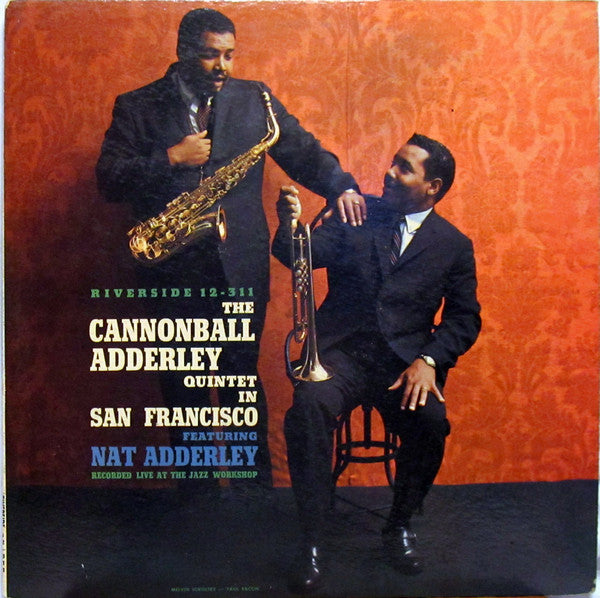 The Cannonball Adderley Quintet Featuring Nat Adderley – The Cannonball Adderley Quintet In San Francisco