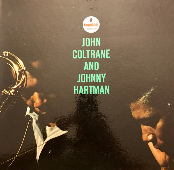 John Coltrane and Johnny Hartman  Impulse! ‎– A-40 Vinyl, LP, Album, Mono, Gatefold (DISCOGS)