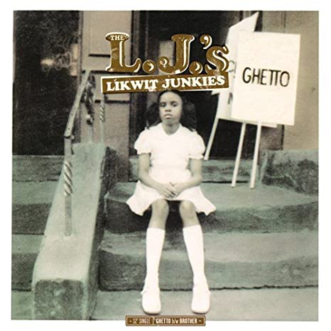 Likwit Junkies - Ghetto b/w Brother