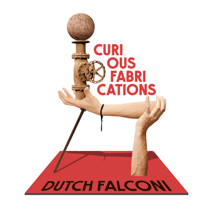 Dutch Falconi- Curious Fabrications