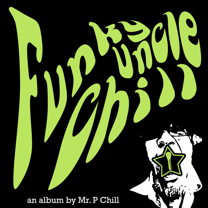 Mr. P Chill - Funky Uncle Chil