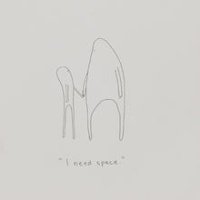 Load image into Gallery viewer, Mounika- I need space *
