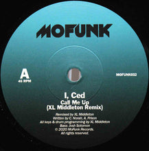 Load image into Gallery viewer, I, Ced - Call Me Up (XL Middleton Remix) b/w Relect (I thought it was me Remix feat. Moniquea)
