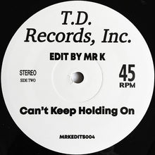 Load image into Gallery viewer, General Johnson/Second Image – Can&#39;t Nobody Love Me Like You Do / Can&#39;t Keep Holding On (Mr. K Edit)

