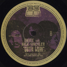 Load image into Gallery viewer, Envee ft Nick Sinckler- Gotta Work 12&quot;
