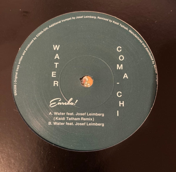 Coma Chi - Water feat. Josef Leimberg (Kaidi Tatham Remix) b/w Water feat. Josef Leimberg