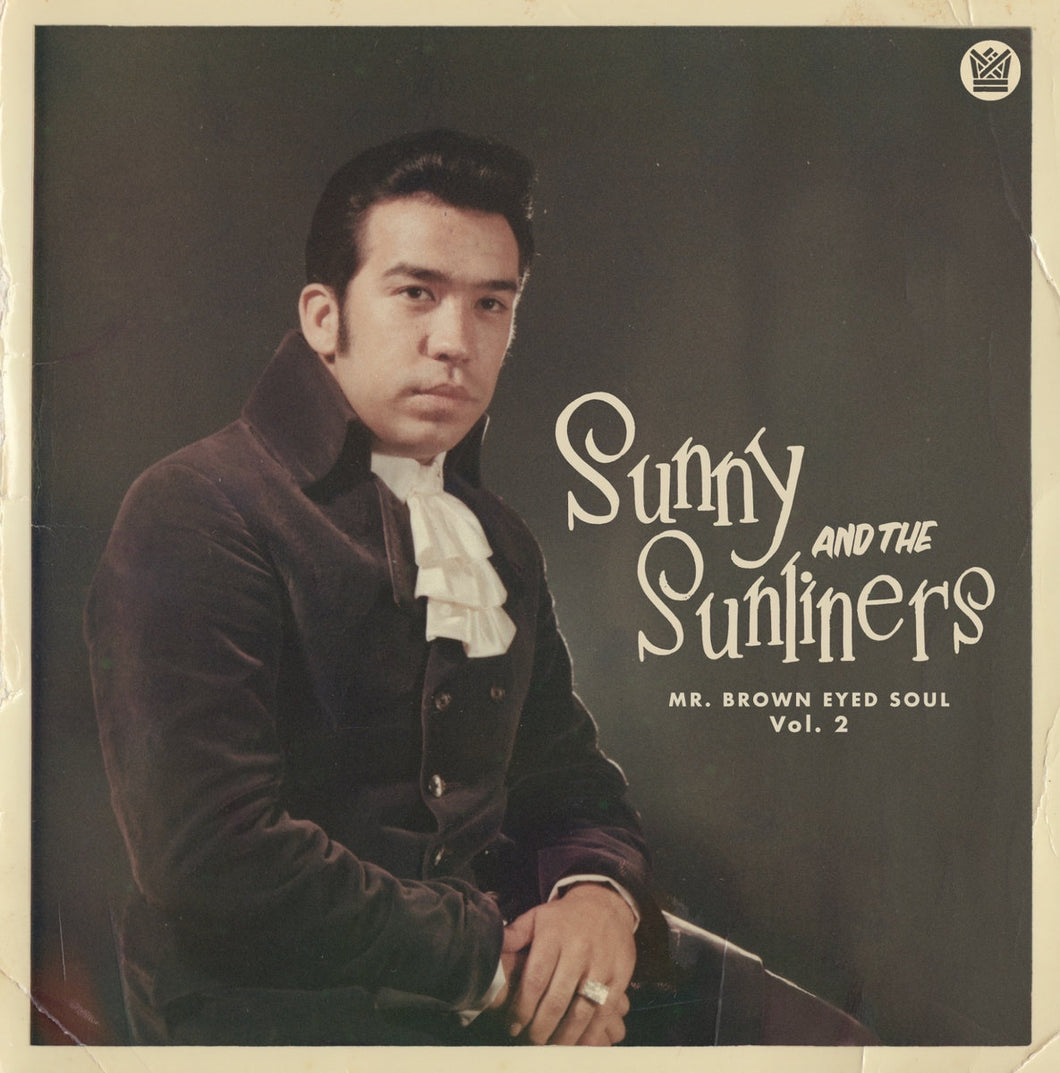 Sunny and the Sunliners- Mr. Brown Eyed Soul Vol. 2