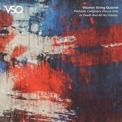 VSQ Vitamin String Quartet Performs Coldplay's Viva La Vida or Death and All His Friends RSD Black Friday