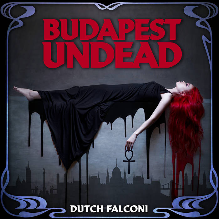 Dutch Falconi- Budapest Undead