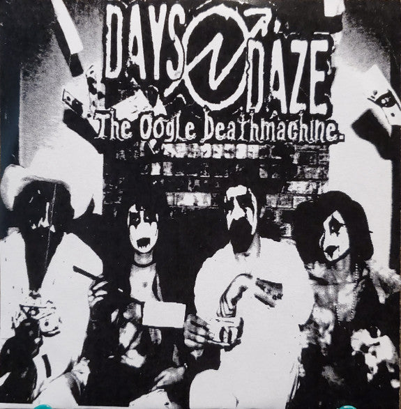 Days N Daze The Oogle Deathmachine FYBS